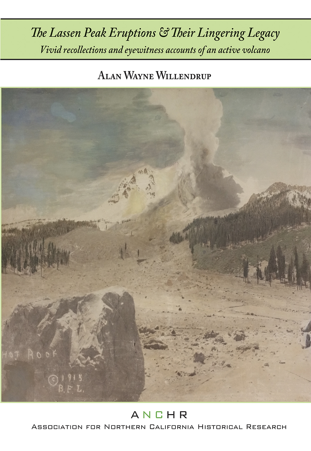 The Lassen Peak Eruptions $ Their Lingering Legacy