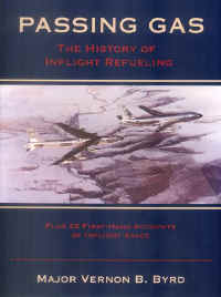 Passing Gas: History of Inflight Refueling by Vernon B. Byrd