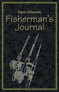 Dave Chilson's Fisherman's Journal