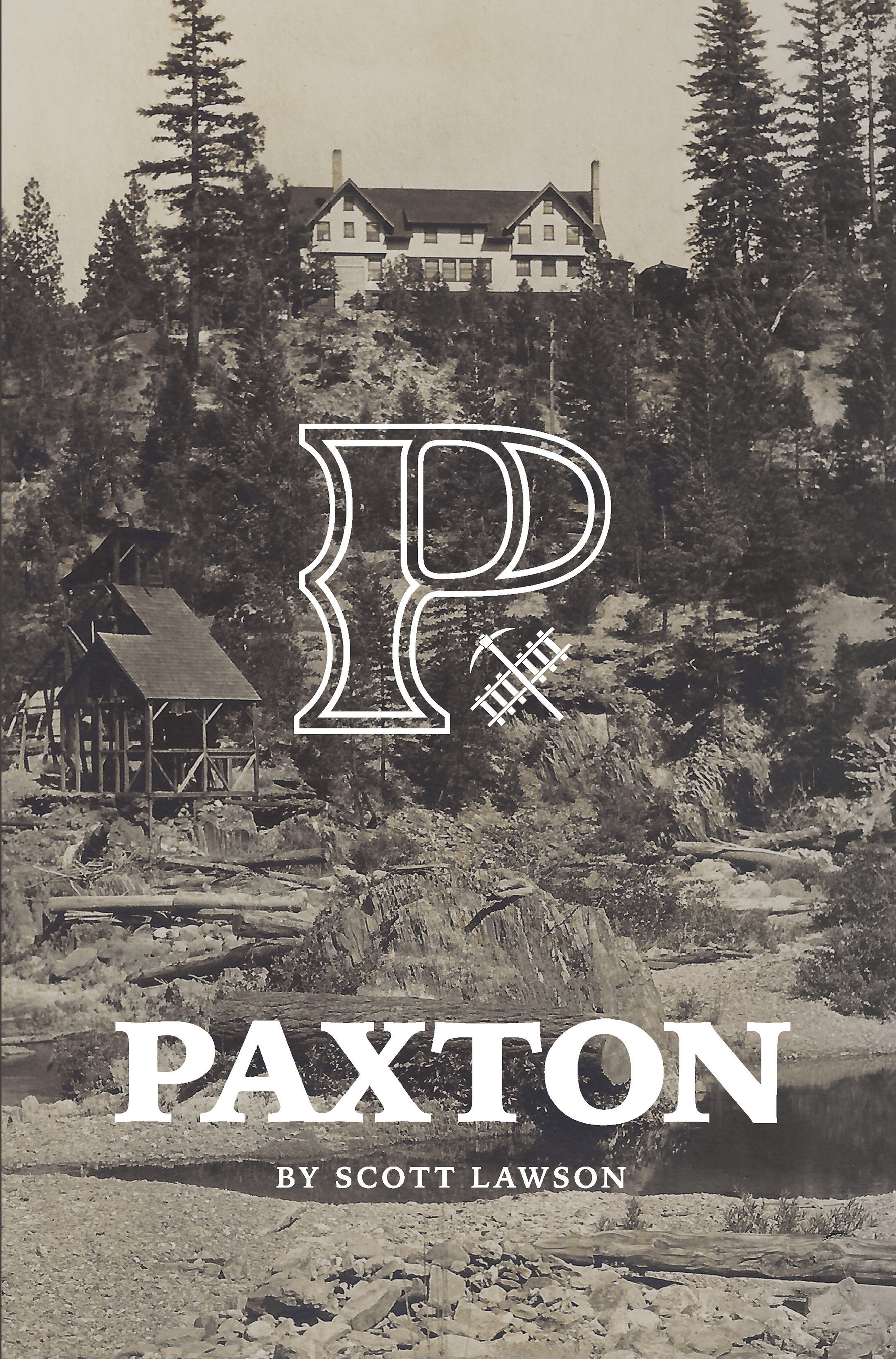 A History of Paxton, California by Scott Lawson