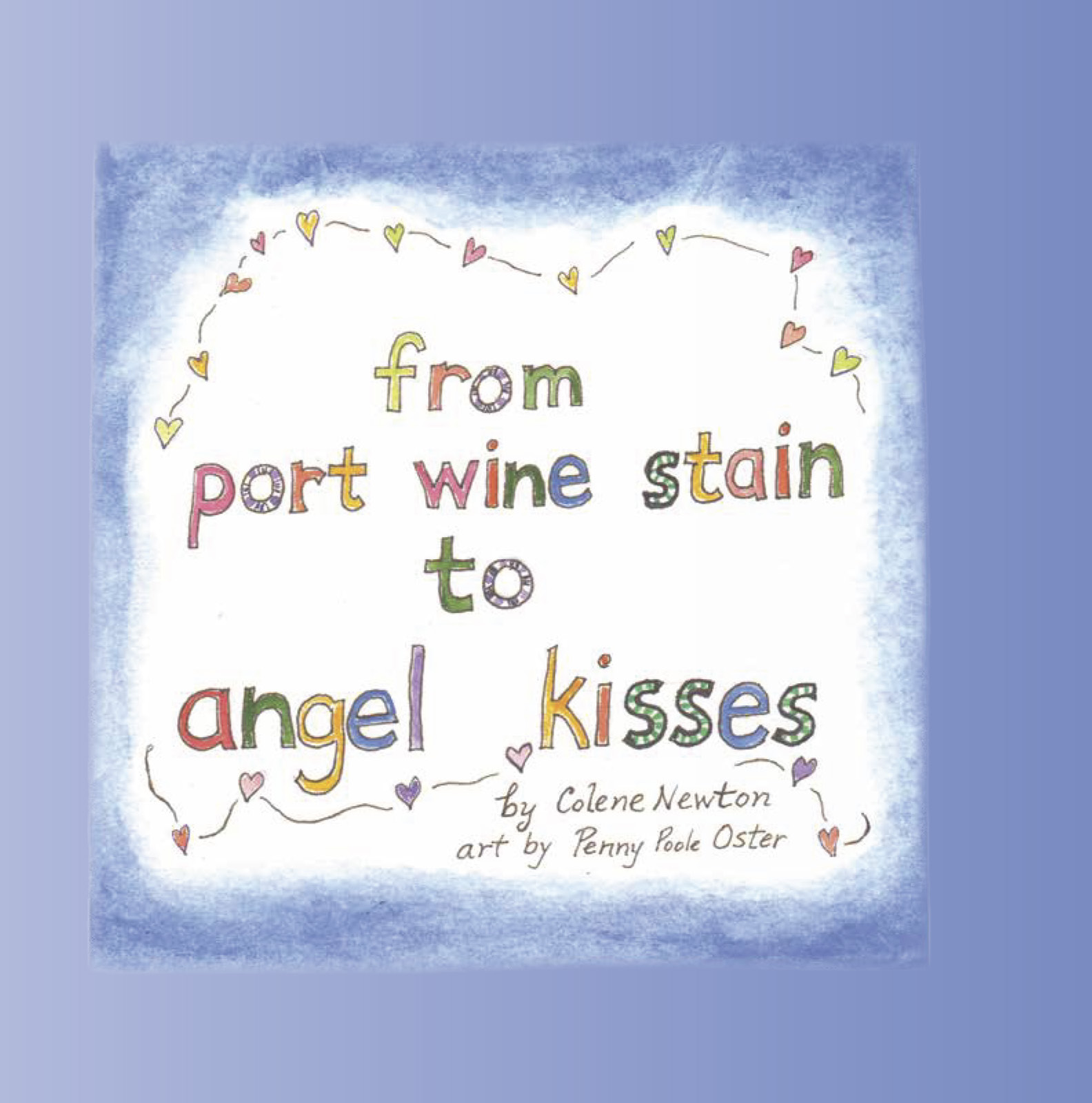 Click to order From Port Wine Stain to Angel Kisses by Colene Newson