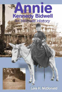 Annie Kennedy Bidwell: An Intimate History by Lois H. McDonald