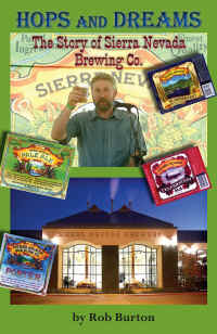 Hops and Dreams: The Story of Sierra Nevada Brewing Co. by Rob Burton