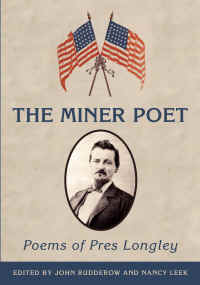 The Miner Poet: Poems of Pres Longley