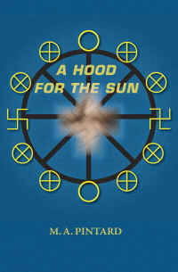 A Hood for the Sun by M. A. Pintard ISBN 9781935807124