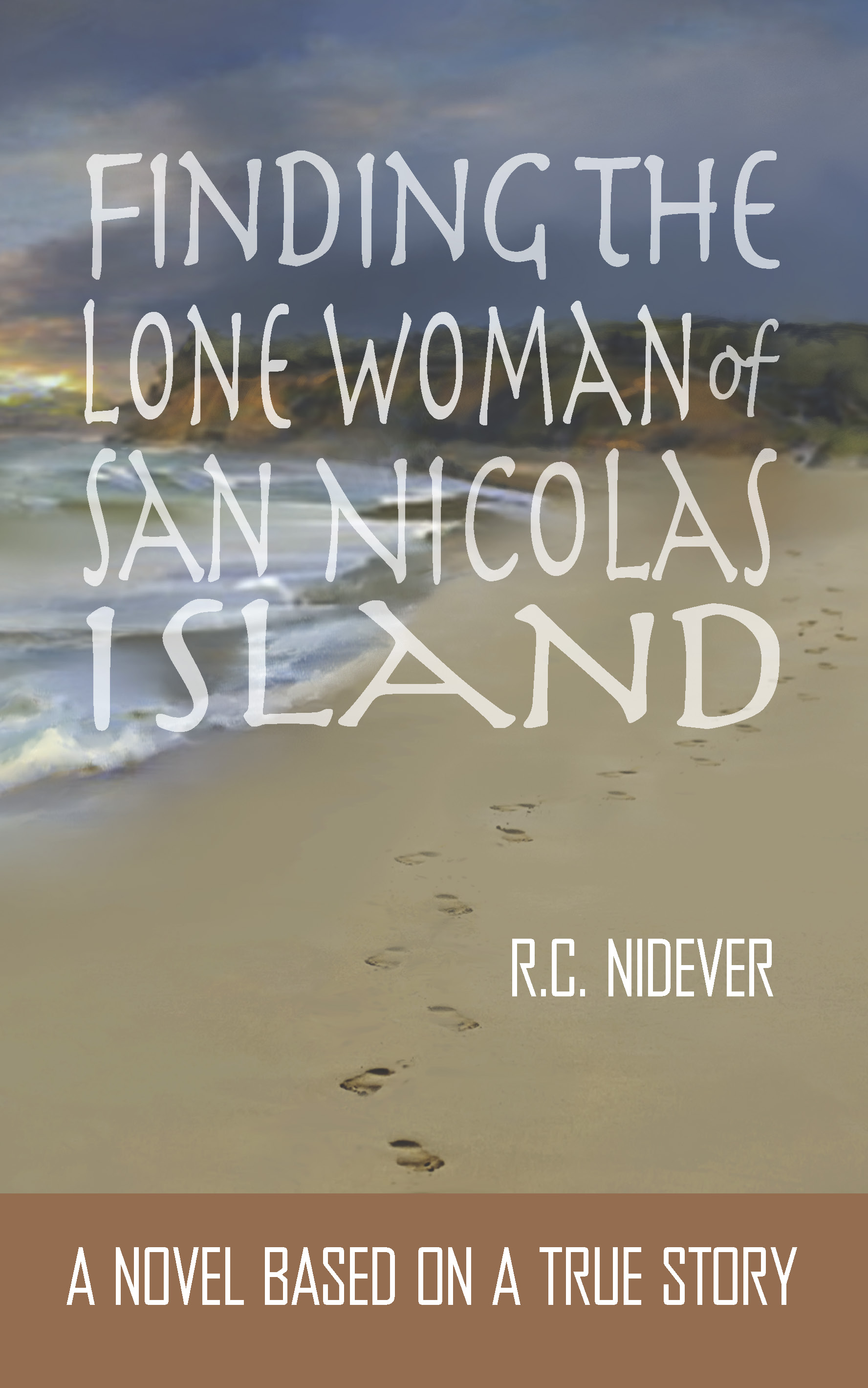 Finding the Lone Woman of San Nicolas Island. Stansbury Publishing