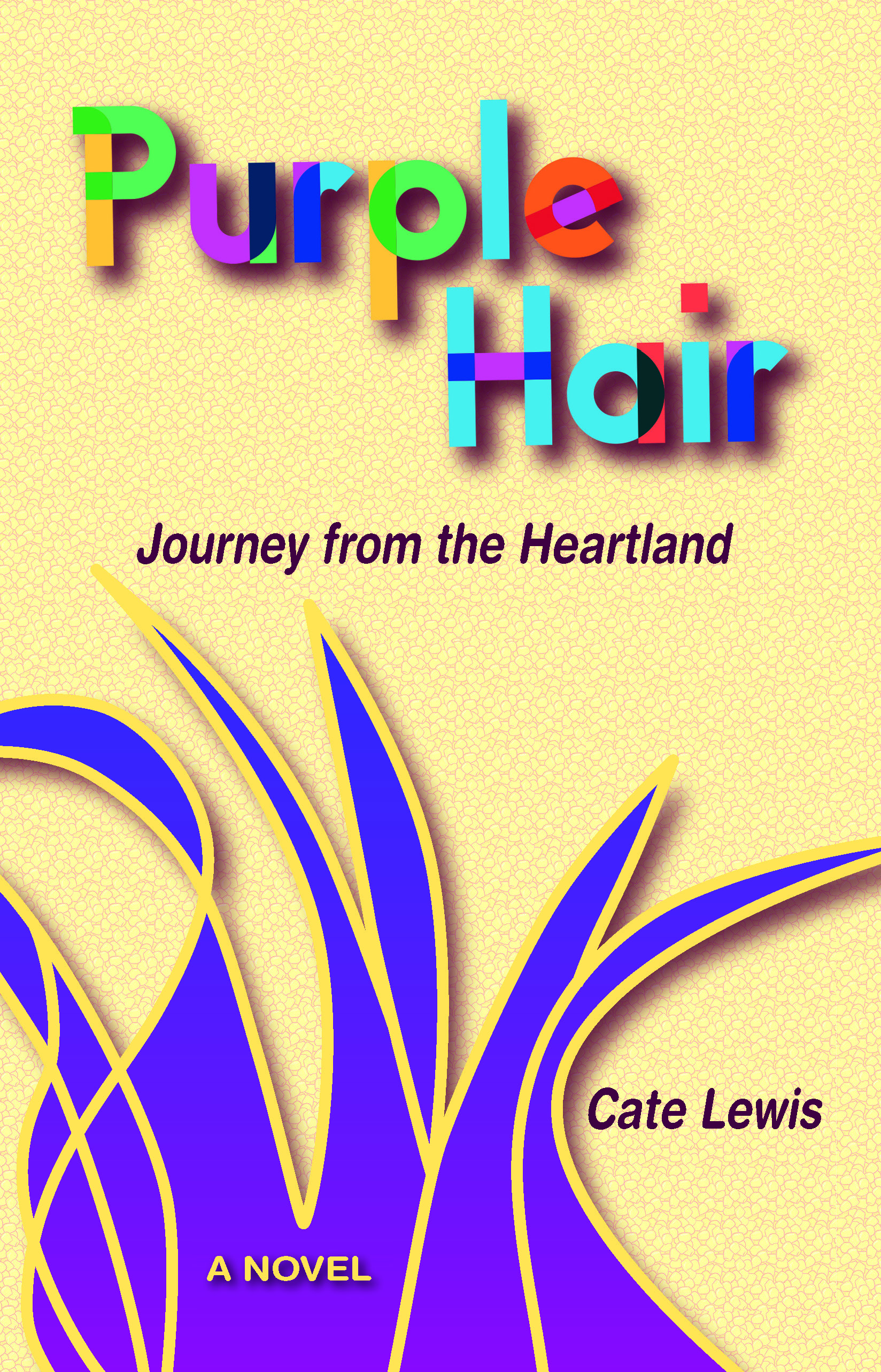 Click to order Purple Hair: Journey from the Heartland by Cate Lewis